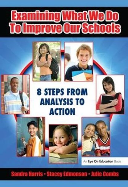 Examining What We Do To Improve Our Schools, SANDRA (LAMAR UNIVERSITY,  USA) Harris - Gebonden - 9781138435513