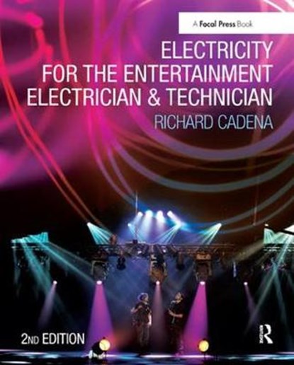 Electricity for the Entertainment Electrician & Technician, Richard Cadena - Gebonden - 9781138439634