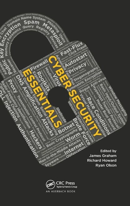 Cyber Security Essentials, James (Verisign iDefense Security Intelligence Services Graham ; Ryan (Verisign iDefense Security Intelligence Services Olson ; Rick (Verisign iDefense Security Intelligence Services Howard - Gebonden - 9781138440401