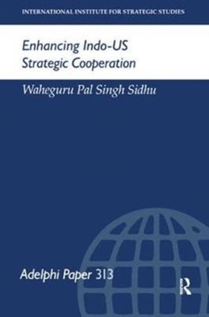 Enhancing Indo-US Strategic Cooperation, Waheguru Pal Singh Sidhu - Gebonden - 9781138452329