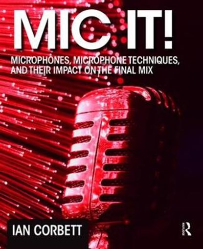 Mic It!, Ian Corbett - Gebonden - 9781138468870