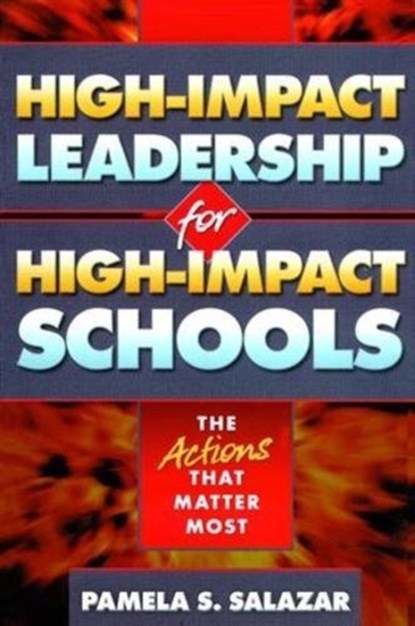 High-Impact Leadership for High-Impact Schools, PAMELA (UNIVERSITY OF NEVADA,  Las Vegas, USA) Salazar - Gebonden - 9781138470934