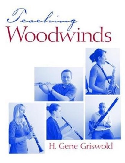 Teaching Woodwinds, Harold (Towson University) Griswold - Gebonden - 9781138472211