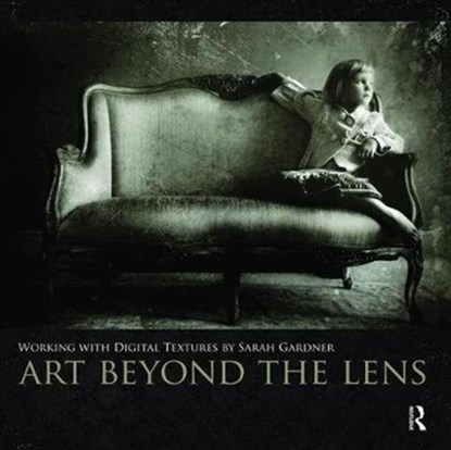 Art Beyond the Lens, Sarah Gardner - Gebonden - 9781138472358