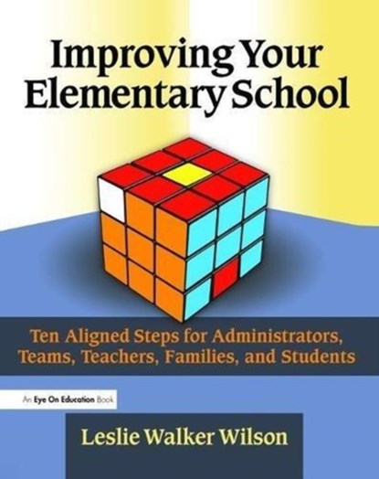 Improving Your Elementary School, Leslie Walker Wilson - Gebonden - 9781138472662