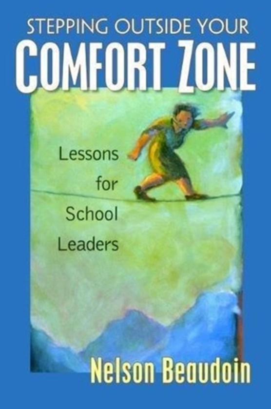 Stepping Outside Your Comfort Zone Lessons for School Leaders