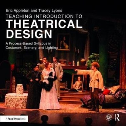 Teaching Introduction to Theatrical Design, Eric Appleton ; Tracey Lyons - Gebonden - 9781138473287