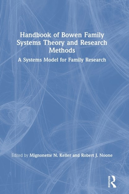 Handbook of Bowen Family Systems Theory and Research Methods, Mignonette N. Keller ; Robert J. Noone - Gebonden - 9781138478114