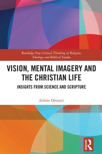 Vision, Mental Imagery and the Christian Life, Zoltan Doernyei - Gebonden - 9781138478336