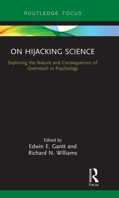 On Hijacking Science, EDWIN E. GANTT ; RICHARD N. (BRIGHAM YOUNG UNIVERSITY,  USA) Williams - Gebonden - 9781138478817