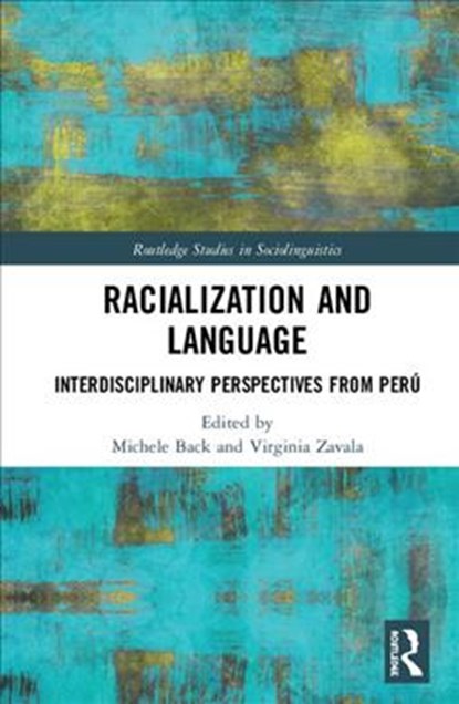Racialization and Language, Michele Back ; Virginia Zavala - Gebonden - 9781138480568