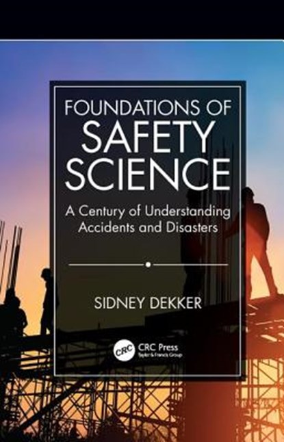 Foundations of Safety Science, Sidney (Griffith University Dekker - Paperback - 9781138481787
