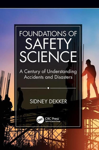 Foundations of Safety Science, Sidney (Griffith University Dekker - Paperback - 9781138481787