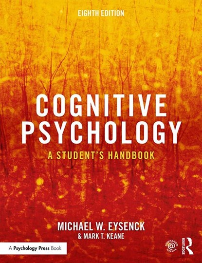 Cognitive Psychology, MICHAEL W. EYSENCK ; MARK T. (UNIVERSITY COLLEGE DUBLIN,  Ireland) Keane - Paperback - 9781138482234