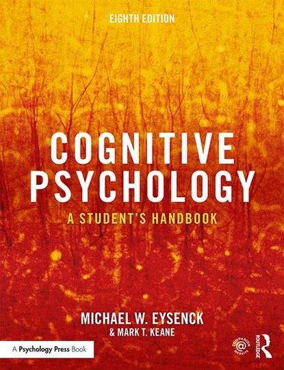 Cognitive Psychology, EYSENCK,  Michael W. (Emeritus Professor of Psychology in the psychology department at Royal Holloway University of London, UK) ; Keane, Mark T. (University College Dublin, Ireland) - Paperback - 9781138482234