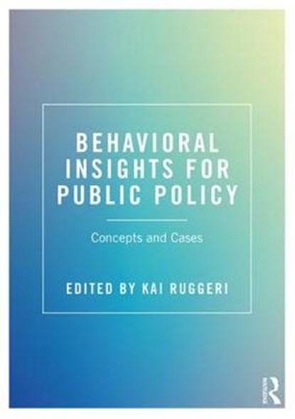 Behavioral Insights for Public Policy, KAI (UNIVERSITY OF CAMBRIDGE,  UK) Ruggeri - Paperback - 9781138484238