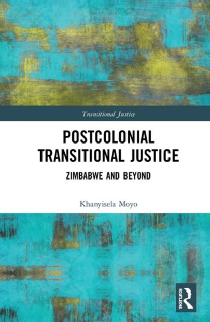 Postcolonial Transitional Justice, Khanyisela Moyo - Gebonden - 9781138485747