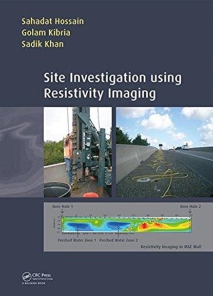 Site Investigation using Resistivity Imaging, Sahadat Hossain ; Golam Kibria ; Sadik Khan - Gebonden - 9781138485938