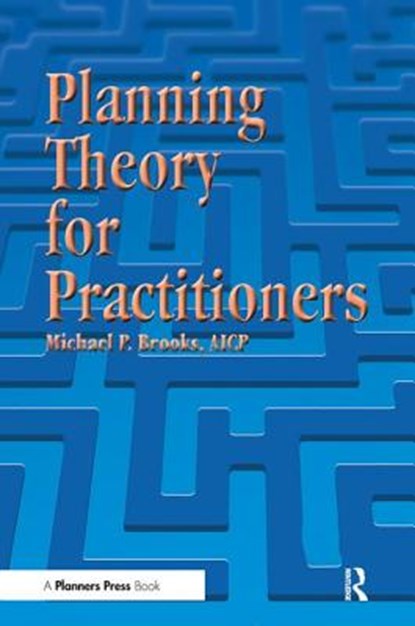 Planning Theory for Practitioners, Michael Brooks - Paperback - 9781138487291