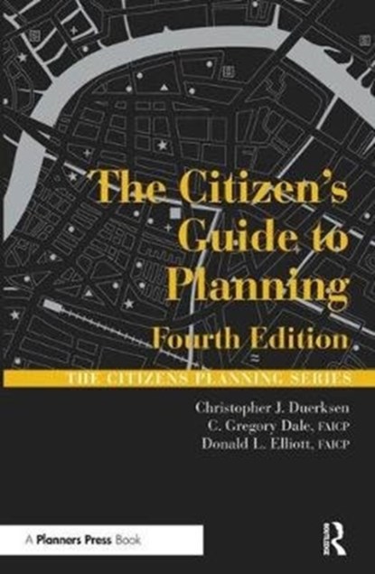 The Citizen's Guide to Planning, Christopher Duerksen ; Gregory Dale ; Donald Elliott - Paperback - 9781138487321
