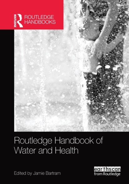 Routledge Handbook of Water and Health, Jamie Bartram - Paperback - 9781138495302