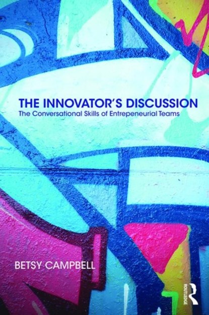 The Innovator's Discussion, Betsy Campbell - Paperback - 9781138497917