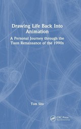 Drawing Life Back Into Animation - Tom Sito - 9781138501478