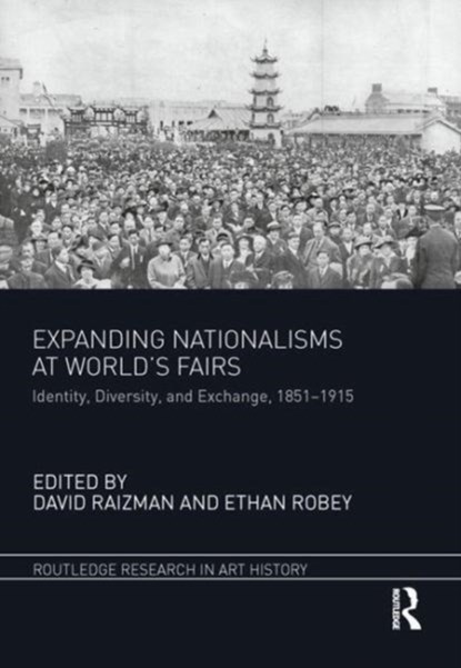 Expanding Nationalisms at World's Fairs, David Raizman ; Ethan Robey - Gebonden - 9781138501751