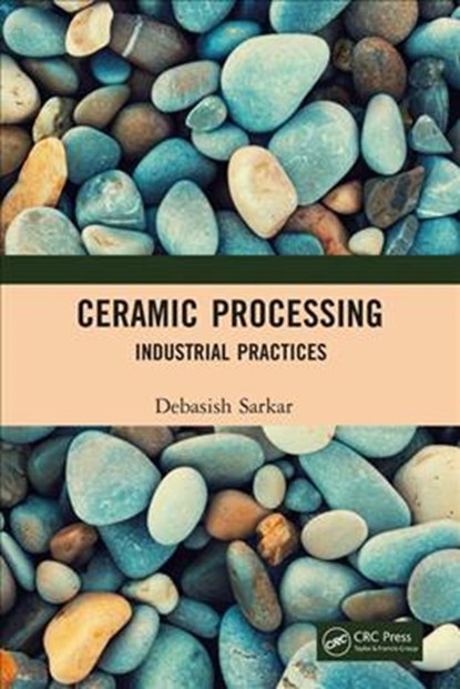 Ceramic Processing, Debasish Sarkar - Gebonden - 9781138504080