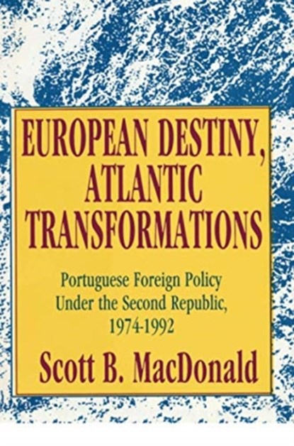 European Destiny, Atlantic Transformations, Scott B. MacDonald - Paperback - 9781138509771