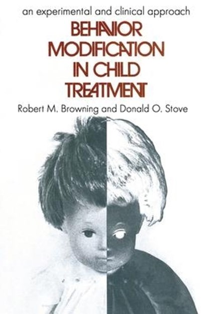 Behavior Modification in Child Treatment, Robert M. Browning - Gebonden - 9781138519312
