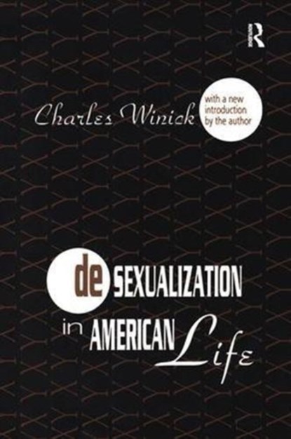 Desexualization in American Life, Charles Winick - Gebonden - 9781138522244