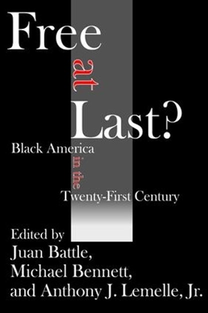 Free at Last?, Juan Battle ; Michael Bennett ; Anthony J. Lemelle - Gebonden - 9781138523807
