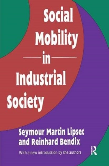 Social Mobility in Industrial Society, Seymour Lipset - Gebonden - 9781138532816