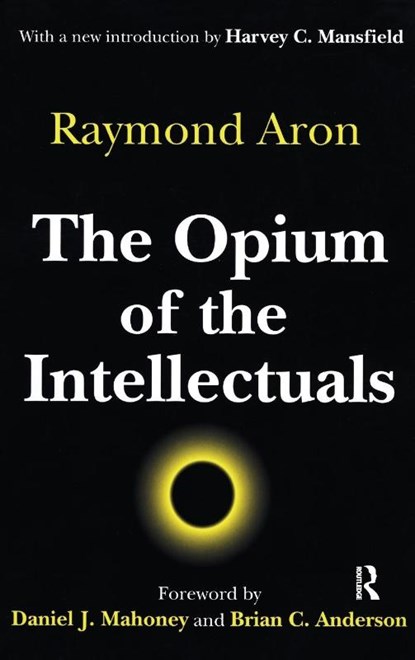 The Opium of the Intellectuals, Raymond Aron - Gebonden - 9781138537200