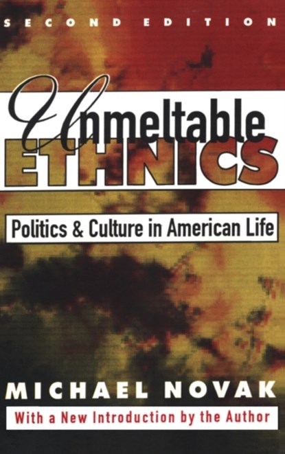 Unmeltable Ethnics, Michael Novak - Gebonden - 9781138540101