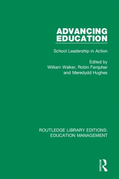 Advancing Education, William Walker ; Meredydd Hughes ; Robin Farquhar - Paperback - 9781138545489
