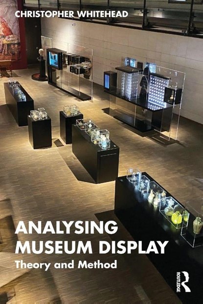 Analysing Museum Display, Christopher (Newcastle University Whitehead - Paperback - 9781138545915