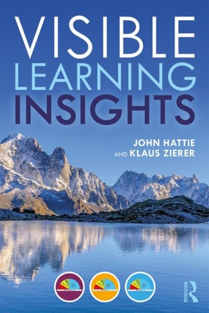 Visible Learning Insights, JOHN (UNIVERSITY OF MELBOURNE,  Australia) Hattie ; Klaus (University of Augsburg, Germany) Zierer - Paperback - 9781138549692