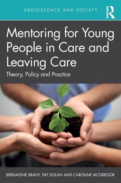 Mentoring for Young People in Care and Leaving Care, Bernadine (National University of Ireland Brady ; Pat (National University of Ireland Dolan ; Caroline (National University of Ireland McGregor - Paperback - 9781138551435