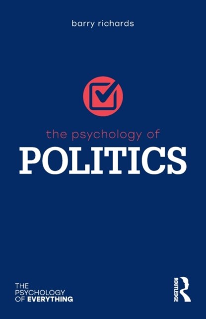 The Psychology of Politics, RICHARDS,  Barry - Paperback - 9781138551701