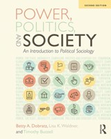 Power, Politics, and Society - BETTY A (IOWA STATE UNIVERSITY,  USA) Dobratz ; Lisa K Waldner ; Timothy (Baker University, USA) Buzzell - 9781138553507