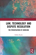 Law, Technology and Dispute Resolution | Riikka Koulu | 