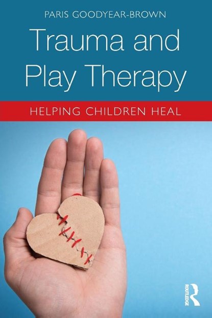 Trauma and Play Therapy, Paris Goodyear-Brown - Paperback - 9781138559943