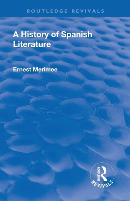 Revival: A History of Spanish Literature (1930), Ernest Merimee - Paperback - 9781138563452
