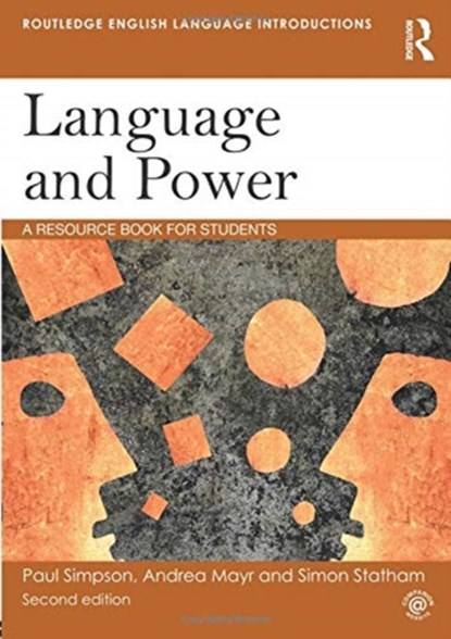 Language and Power, PAUL (QUEEN'S UNIVERSITY BELFAST,  UK) Simpson ; Andrea (Queen's University Belfast, UK) Mayr ; Simon (Queen's University Belfast, UK) Statham - Paperback - 9781138569232