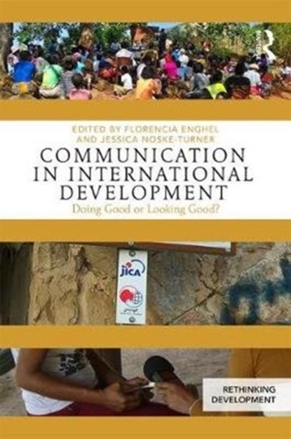 Communication in International Development, Florencia Enghel ; Jessica Noske-Turner - Paperback - 9781138569928