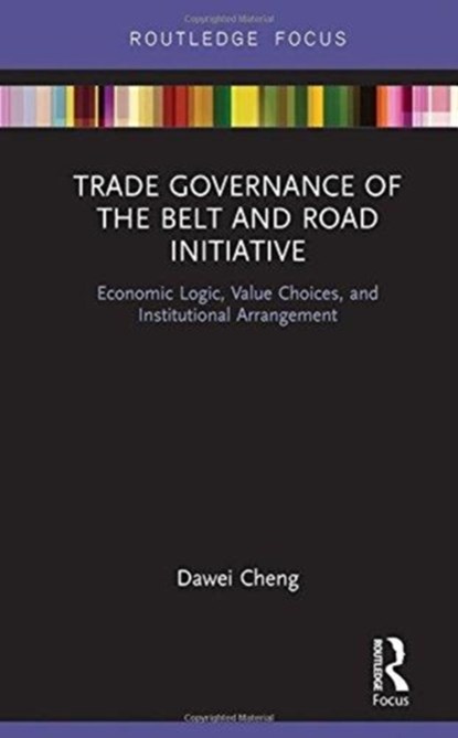 Trade Governance of the Belt and Road Initiative, Dawei Cheng - Gebonden - 9781138572669