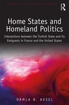 Home States and Homeland Politics | Aksel, Damla B. (koc University, Turkey) | 