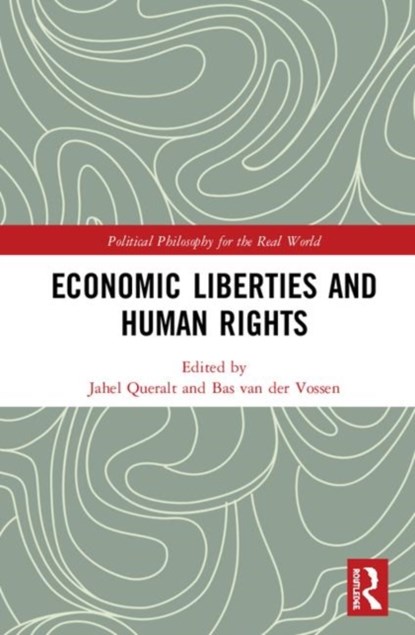 Economic Liberties and Human Rights, Jahel Queralt ; Bas van der Vossen - Gebonden - 9781138574397